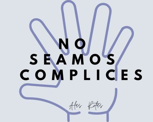 NO SEAMOS CÓMPLICES